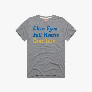 Clear Eyes Full Hearts Can't Lose